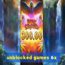 unblocked games 6x